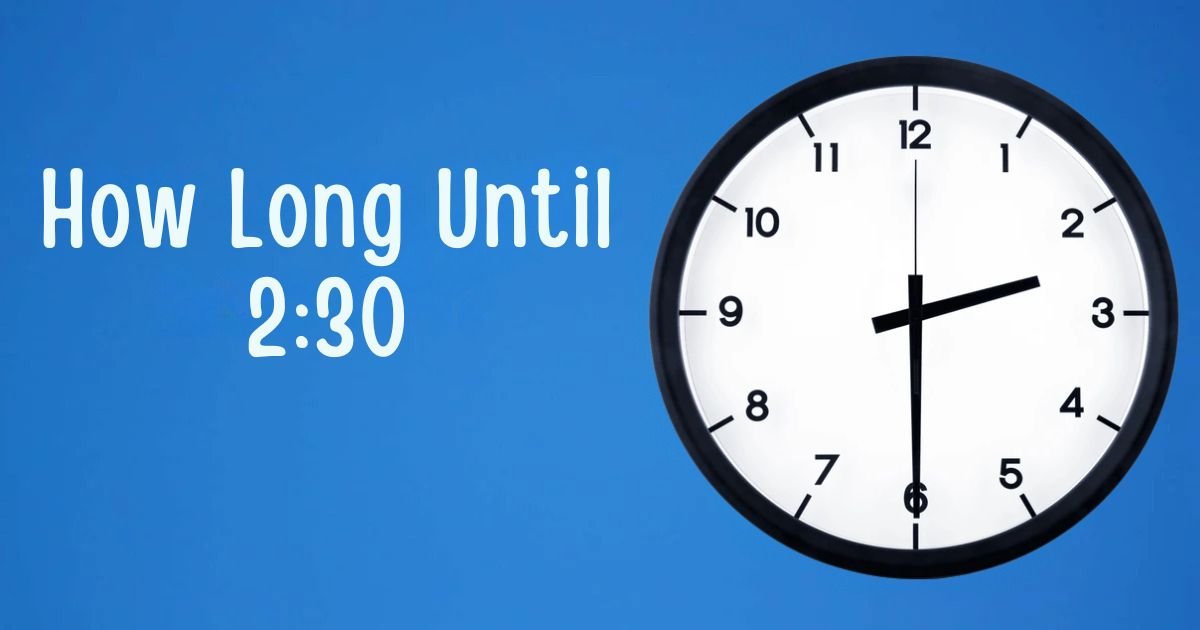 how long until 2:30